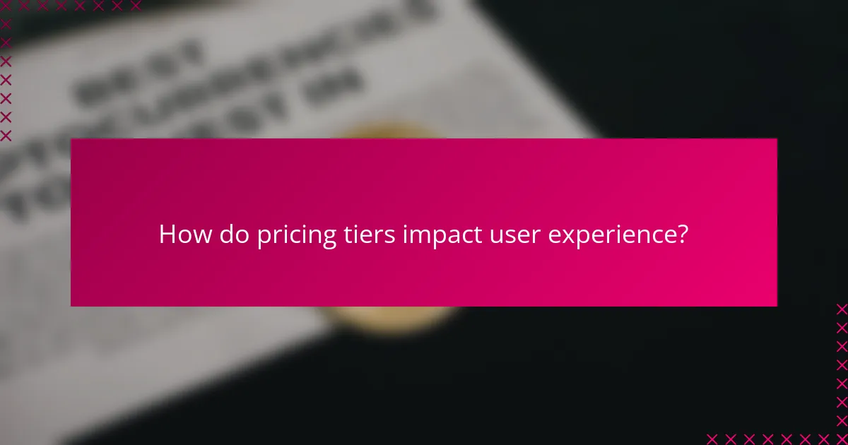 How do pricing tiers impact user experience?