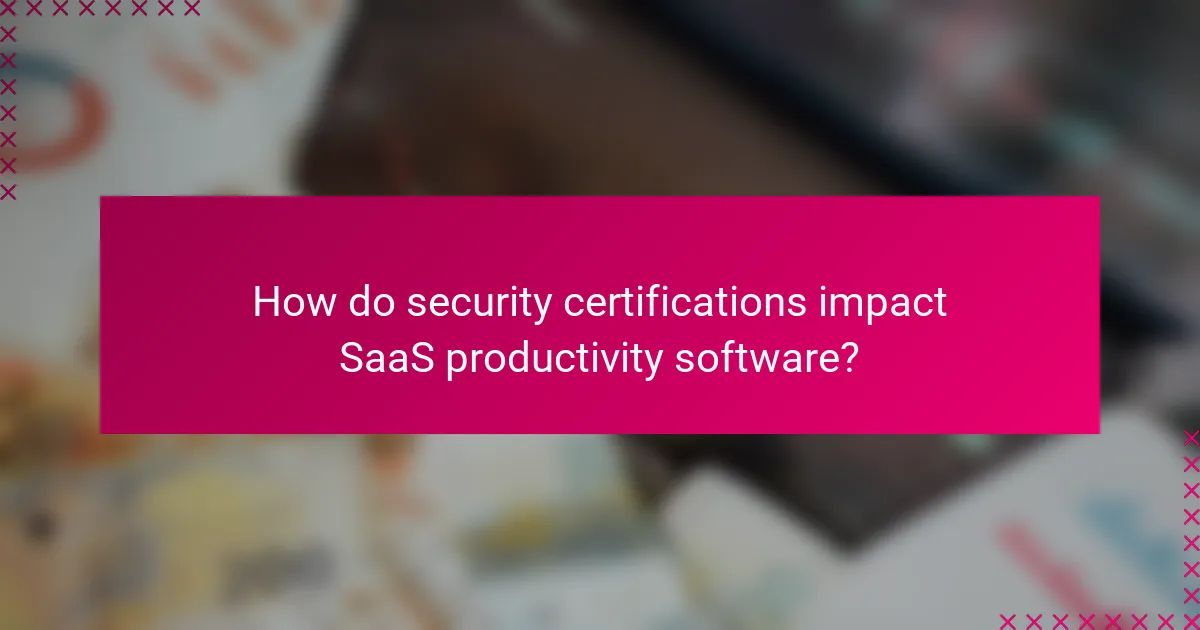 How do security certifications impact SaaS productivity software?