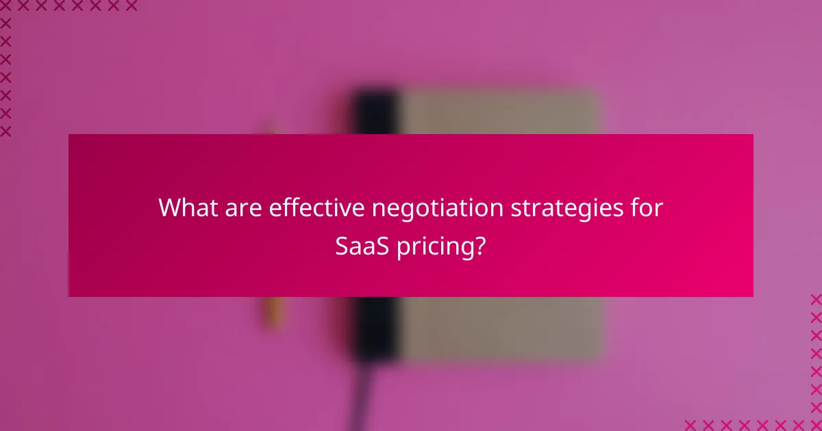 What are effective negotiation strategies for SaaS pricing?