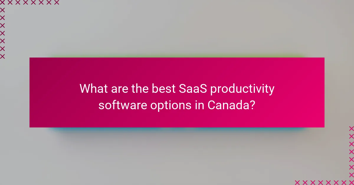 What are the best SaaS productivity software options in Canada?