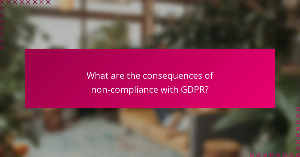 What are the consequences of non-compliance with GDPR?