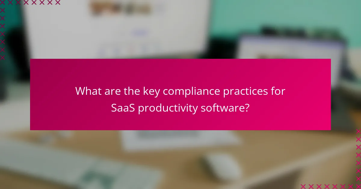 What are the key compliance practices for SaaS productivity software?