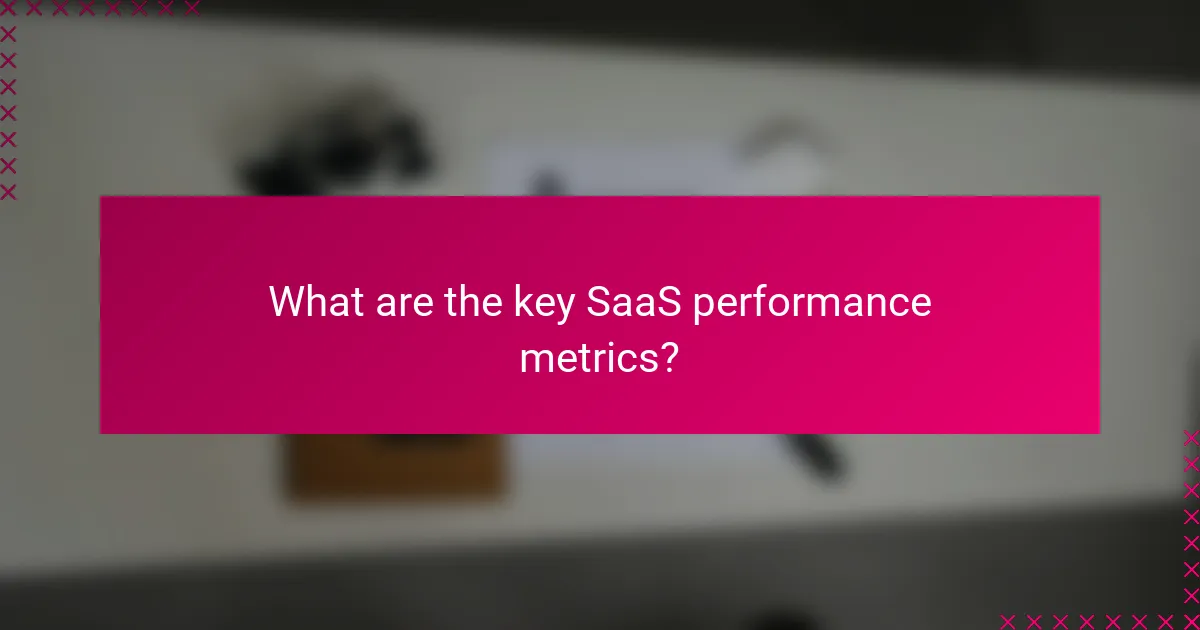 What are the key SaaS performance metrics?