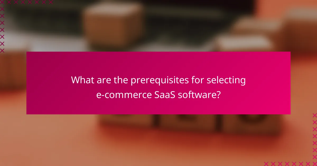 What are the prerequisites for selecting e-commerce SaaS software?